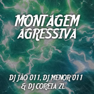 MONTAGEM AGRESSIVA