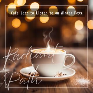 Cafe Jazz to Listen to on Winter Days