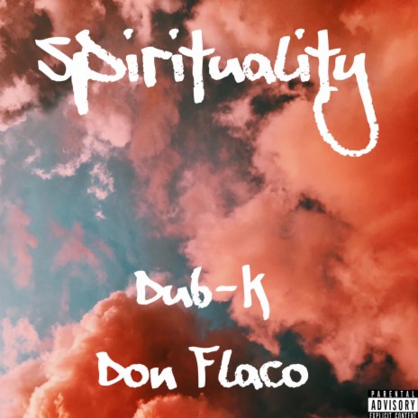 Spirituality ft. Don Flaco, MKG!, Twoblunts, Antwon Dixn & Nick Luna | Boomplay Music