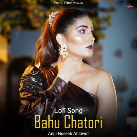 Bahu Chatori -Lofi Song | Boomplay Music