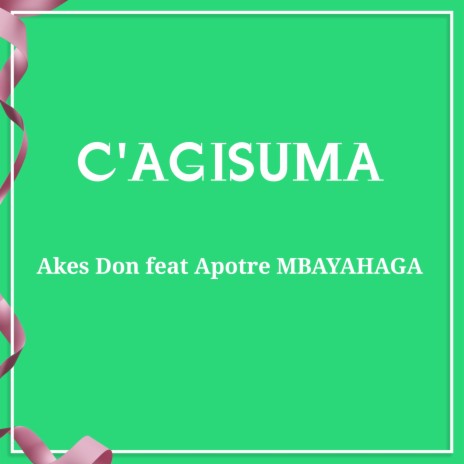 C'AGISUMA ft. Apotre MBAYAHAGA | Boomplay Music