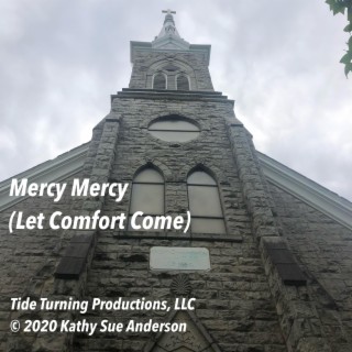 Mercy Mercy (Let Comfort Come)