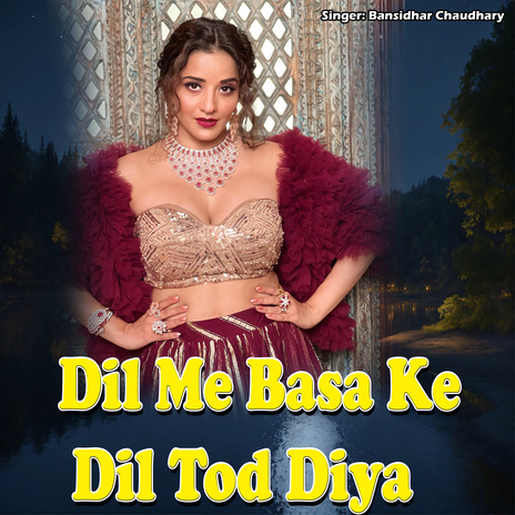 Dil Me Basa Ke Dil Tod Diya | Boomplay Music