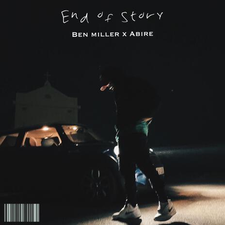 End of story ft. Abire | Boomplay Music