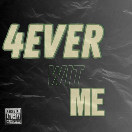 4ever wit me | Boomplay Music