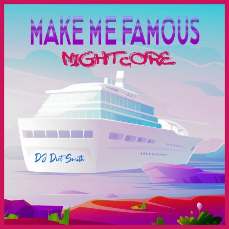 Make Me Famous (Nightcore) ft. Orange Beach Radicals | Boomplay Music