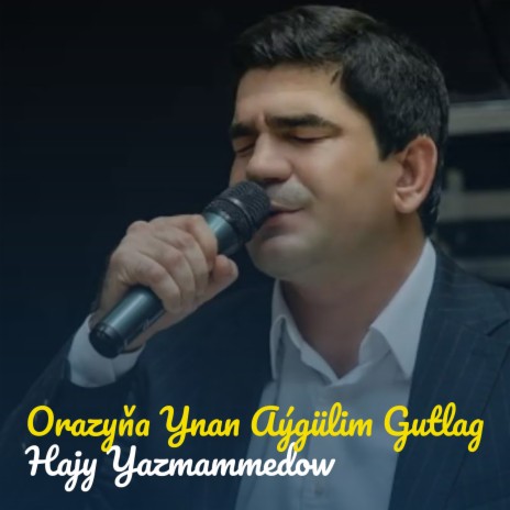 Orazyňa Ynan Aýgülim Gutlag | Boomplay Music