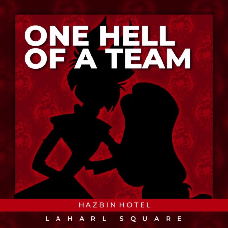 One Hell of a Team (From Hazbin Hotel) ft. Hitomi Flor & Omar1up | Boomplay Music