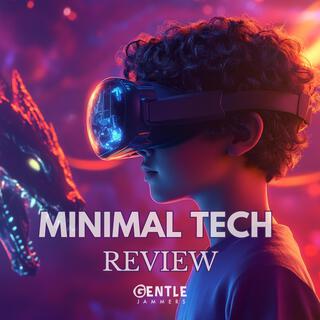 Minimal Tech Review