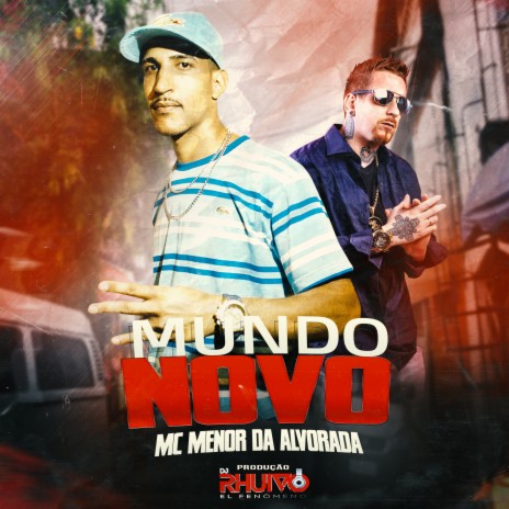 Mundo Novo ft. Mc Menor da Alvorada | Boomplay Music