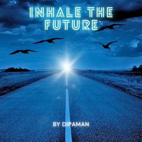 Inhale the future | Boomplay Music