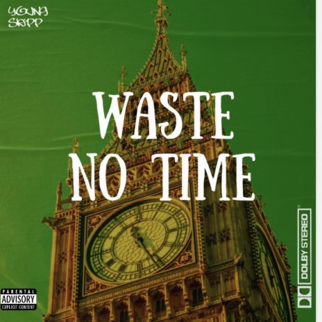 Waste No Time