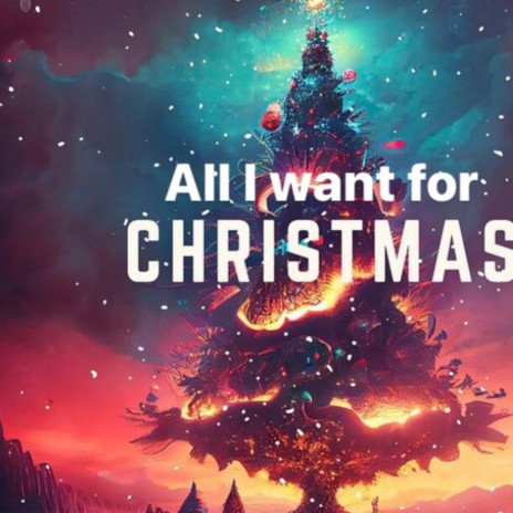 All I Want For Christmas