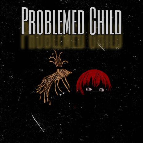 Problemed Child ft. Ga$per