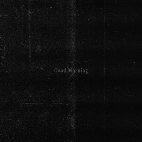 Good Morning | Boomplay Music