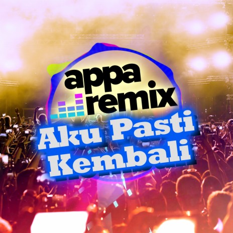 Aku Pasti Kembali | Boomplay Music