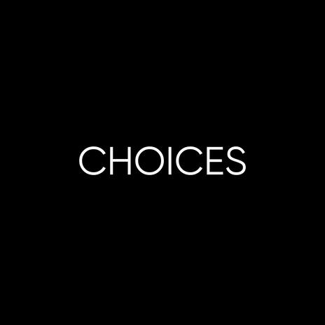 Choices | Boomplay Music