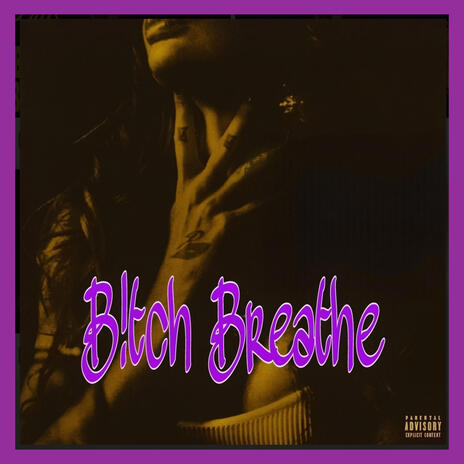 B!tch Breathe ft. Dank Puffs | Boomplay Music