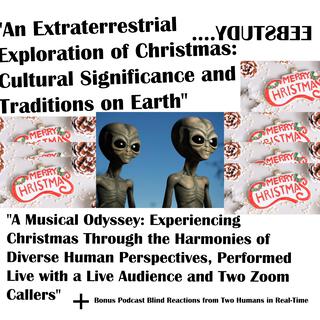 An Extraterrestrial Exploration of Christmas: Cultural Significance and Traditions on Earth