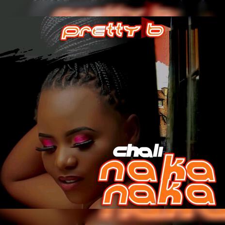 Chali Naka Naka | Boomplay Music