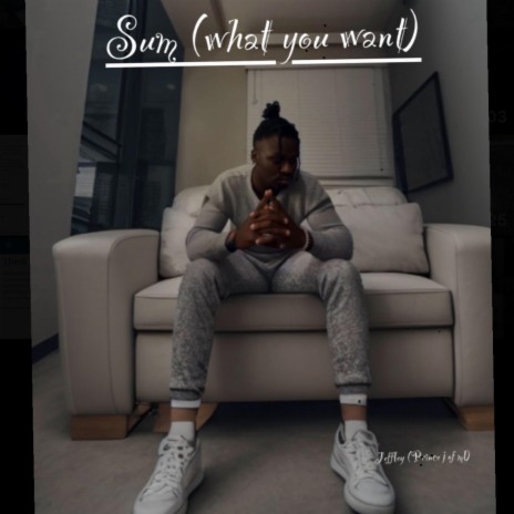 Sum (what you want) | Boomplay Music