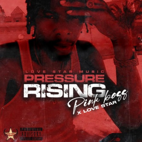 Pressure Rising ft. Love Star | Boomplay Music