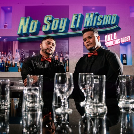 No Soy El Mismo ft. Carlitos Rossy