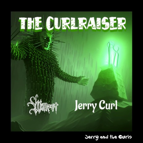 The Curlraiser ft. Jerry Curl | Boomplay Music