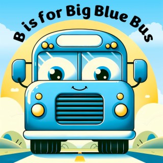 B - Is for Big Blue Bus