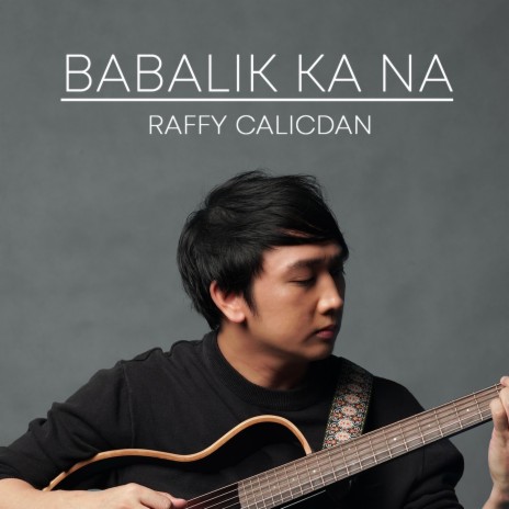 Babalik Ka Na | Boomplay Music