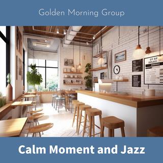 Calm Moment and Jazz