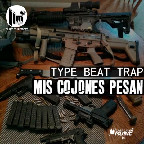 Mis Cojones Pesan - Type Beat Trap | Boomplay Music