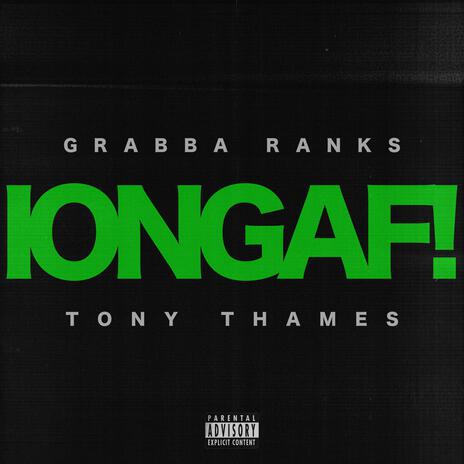 IONGAF! ft. Grabba Ranks | Boomplay Music