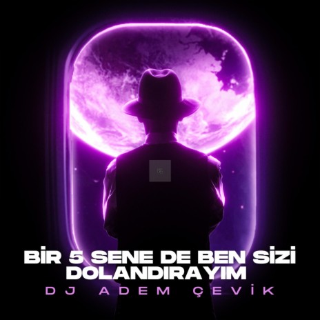 Bir 5 Sene De Ben Sizi Dolandırayım | Boomplay Music