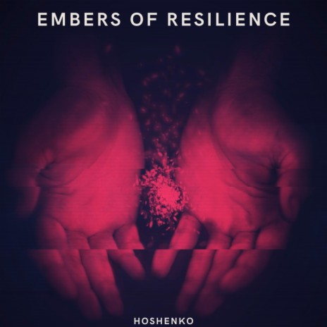 Embers of Resilience | Boomplay Music