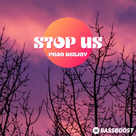Stop Us ft. Bass Boost | Boomplay Music