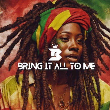 Bring It All To Me Riddim