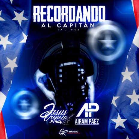 Recordando al Capitán (El 50) ft. Airam Paez | Boomplay Music