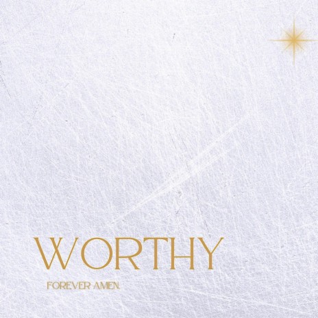 Worthy (Forever Amen) ft. Ragan Warren | Boomplay Music