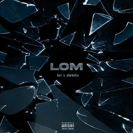 LOM ft. Kec | Boomplay Music