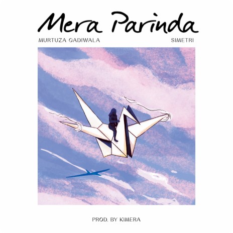 Mera Parinda ft. Simetri & Kimeraa | Boomplay Music