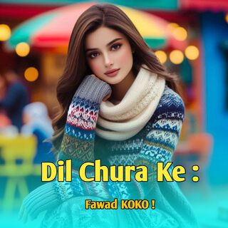 Dil Chura Ke :