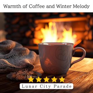 Warmth of Coffee and Winter Melody