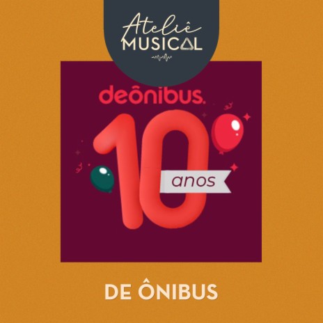 De Ônibus - 10 Anos | Boomplay Music