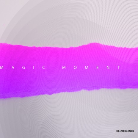 Magic Moment | Boomplay Music