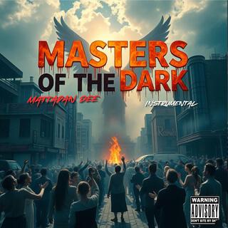 Masters of the dark