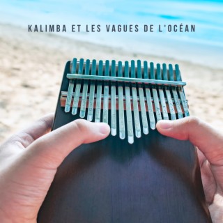Kalimba et les vagues de l'océan: Musique de fond relaxante pour soulager le stress