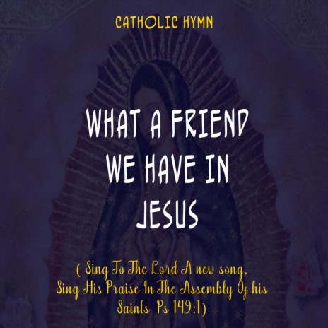 What A Friend We Have In Jesus | Boomplay Music