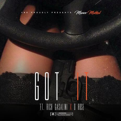 Got It ft. Rich GasaLini & D Rose | Boomplay Music