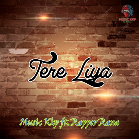Tere Liya ft. Rapper Rana | Boomplay Music